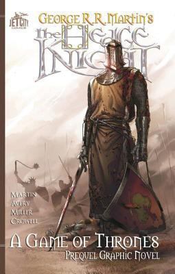George R.R. Martin's The hedge knight : a Game of thrones prequel graphic novel