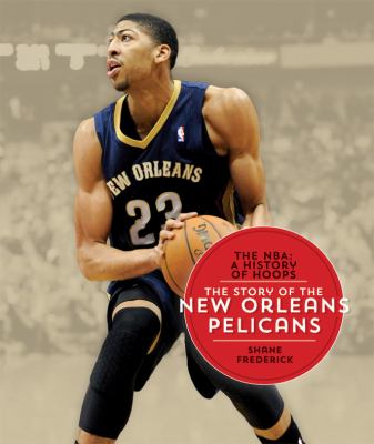 The story of the New Orleans Pelicans