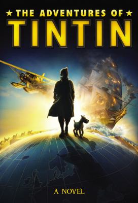 The adventures of Tintin : a novel