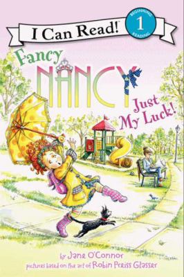 Fancy Nancy : just my luck!