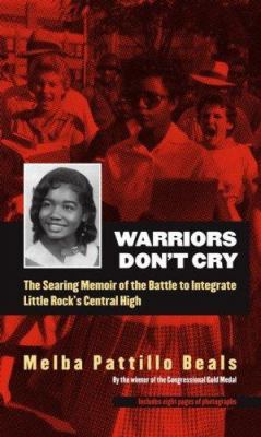 Warriors don't cry : a searing memoir of the battle to integrate Little Rock's Central High