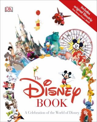 The Disney book : a celebration of the world of Disney