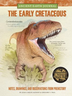 The early Cretaceous : notes, drawings, and observations from prehistory