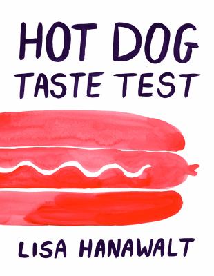 Hot dog taste test : a cook book