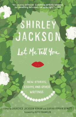 Let me tell you : new stories, essays, and other writings