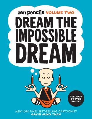 Zen pencils. Volume two, Dream the impossible dream /