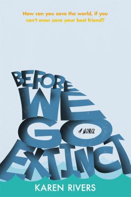 Before we go extinct : a novel