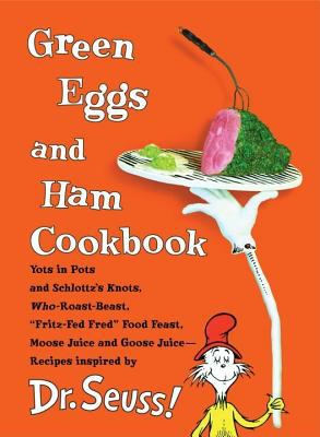 Green eggs and ham cookbook : recipes inspired by Dr.Seuss!