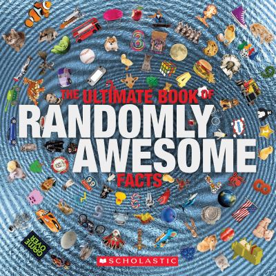 The ultimate book of randomly awesome facts