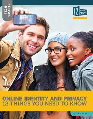 Online identity and privacy : 12 things you need to know