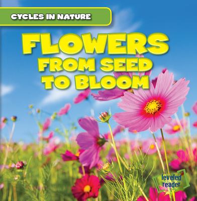 Flowers : from seed to bloom