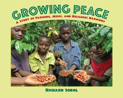 Growing peace : a story of farming, music, and religious harmony