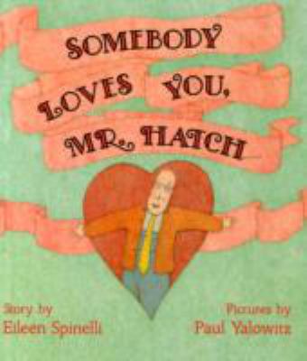 Somebody loves you, Mr. Hatch