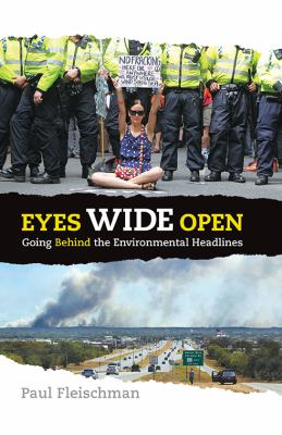 Eyes wide open : Going Behind the Environmental Headlines.