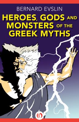 Heroes, gods and monsters of the greek myths