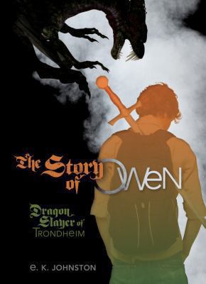 The story of Owen : Dragon Slayer of Trondheim.