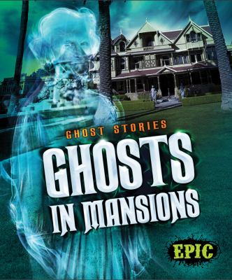 Ghosts in mansions