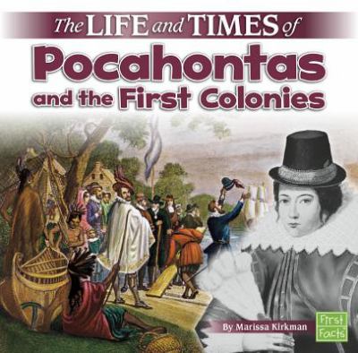 The life and times of Pocahontas and the first colonies