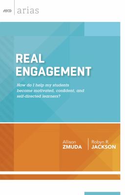 Real engagement : how do I help my students become motivated, confident, and self-directed learners?