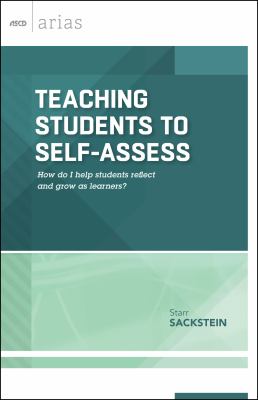 Teaching students to self-assess : how do I help students reflect and grow as learners?