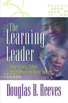 The learning leader : how to focus school improvement for better results