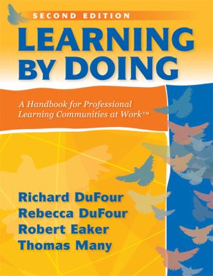 Learning by doing : a handbook for professional learning communities at work