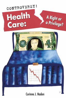 Health care : a right or a privilege? /.