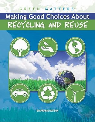 Making good choices about recycling and reuse