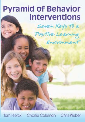 Pyramid of behavior interventions : seven keys to a positive learning environment