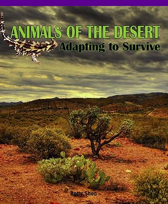 Animals of the desert : adapting to survive