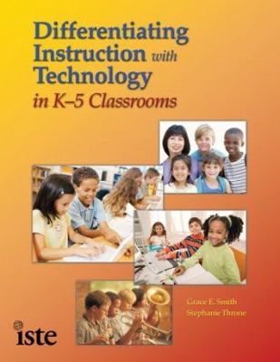 Differentiating instruction with technology in K-5 classrooms