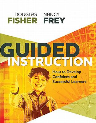 Guided instruction : how to develop confident and successful learners