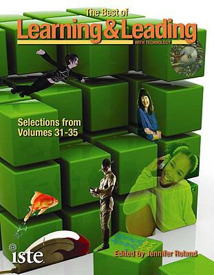 The best of Learning & leading with technology : selections from volumes 31-35