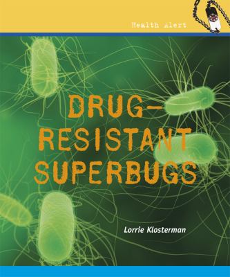 Drug-resistant Superbugs