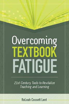 Overcoming textbook fatigue : 21st century tools to revitalize teaching and learning