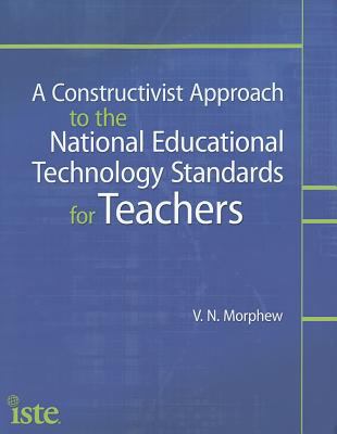 A constructivist approach to the national educational technology standards for teachers