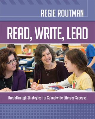 Read, write, lead : breakthrough strategies for schoolwide literacy success