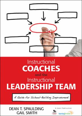 Instructional coaches and the instructional leadership team : a guide for school-building improvement