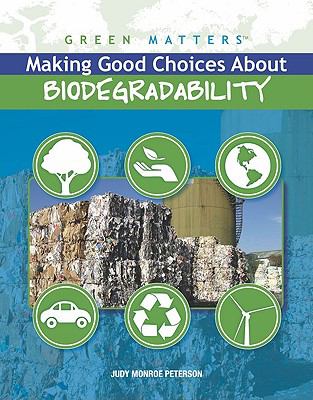Making good choices about biodegradability