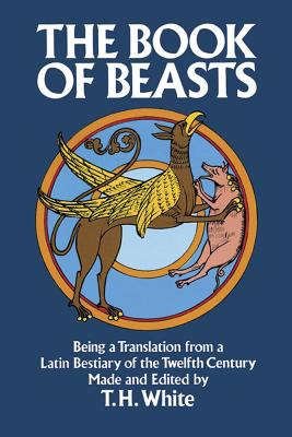 The book of beasts : being a translation from a Latin bestiary of the twelfth century