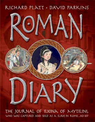 Roman diary : the journal of Iliona of Mytilini, who was captured by pirates and sold as a slave in Rome, AD 107