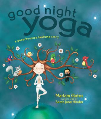 Good night yoga : a pose-by-pose bedtime story