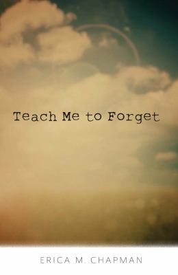 Teach me to forget