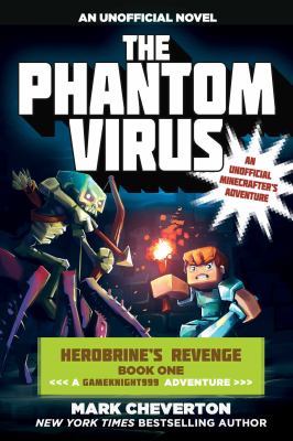 The Phantom virus : an unofficial Minecrafter's adventure