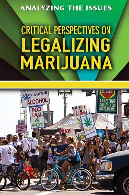 Critical perspectives on legalizing marijuana