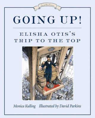 Going up! : Elisha Otis's trip to the top