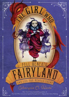 The girl who fell beneath Fairyland and led the revels there