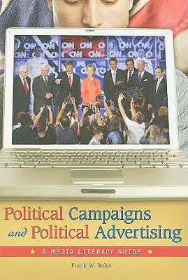 Political campaigns and political advertising : a media literacy guide