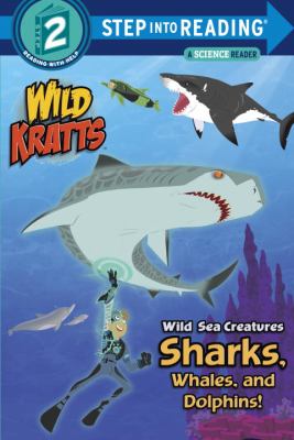 Wild sea creatures : sharks, whales and dolphins!