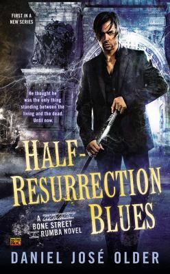 Half-resurrection blues : a Bone Street rumba novel